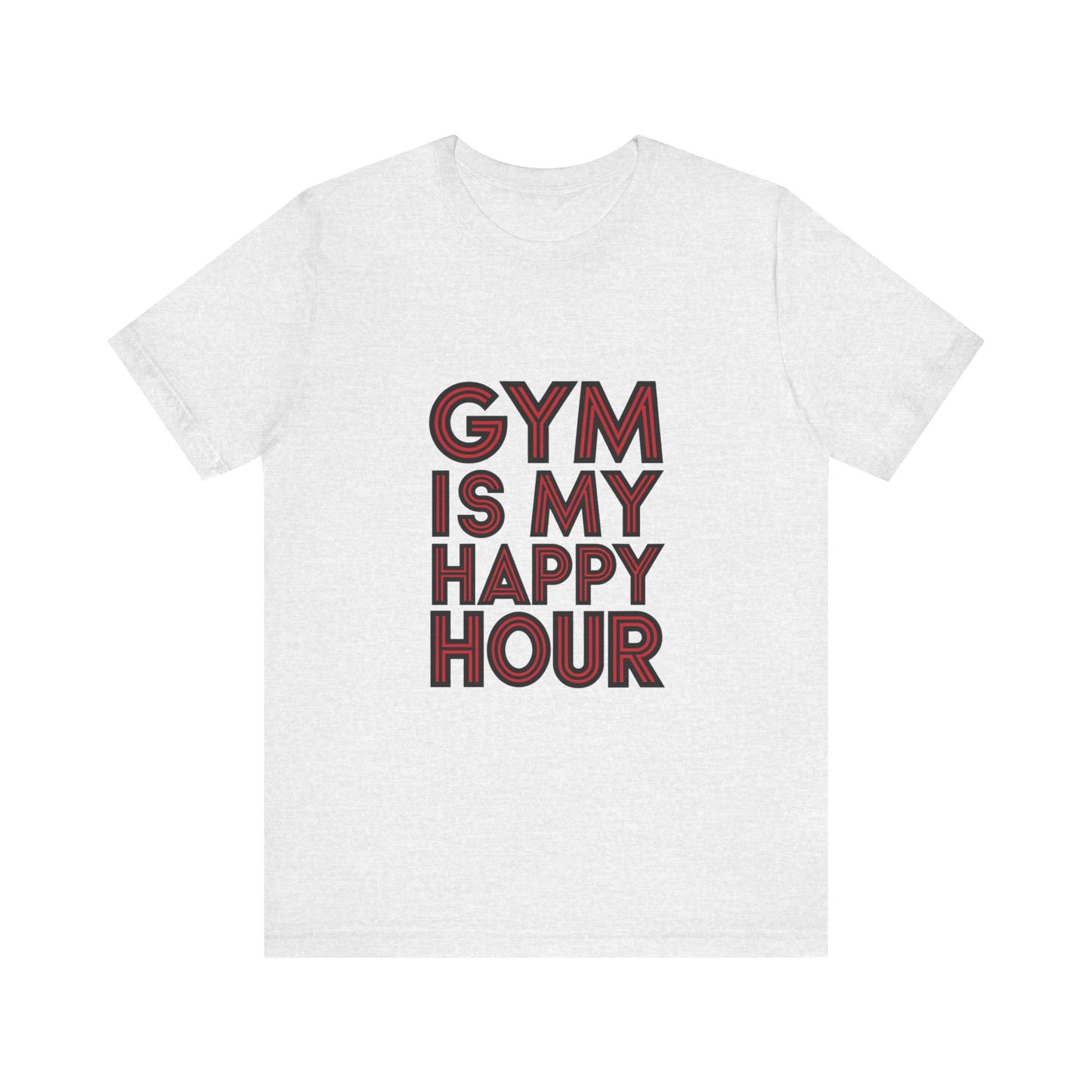 "Gym is my Happy Hour"