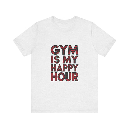 "Gym is my Happy Hour"