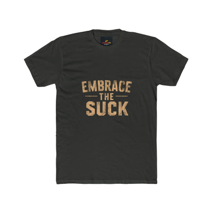 "Embrace The Suck"
