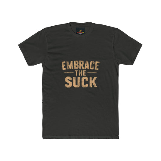 "Embrace The Suck"