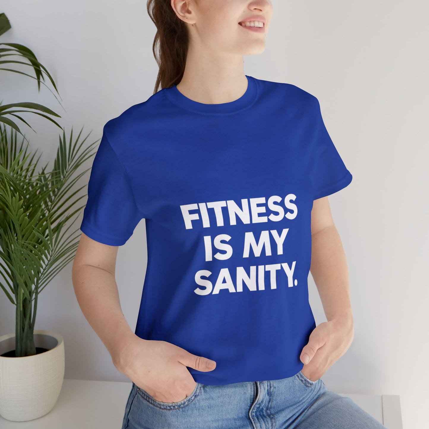"Fitness Is My Sanity"