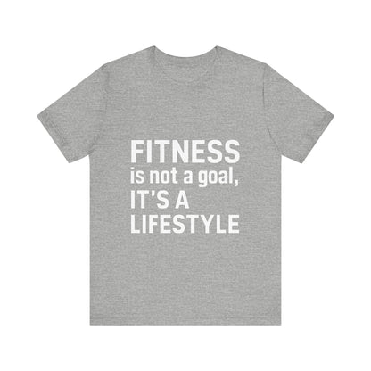 "Fitness Is Not a Goal, It's a Lifestyle"