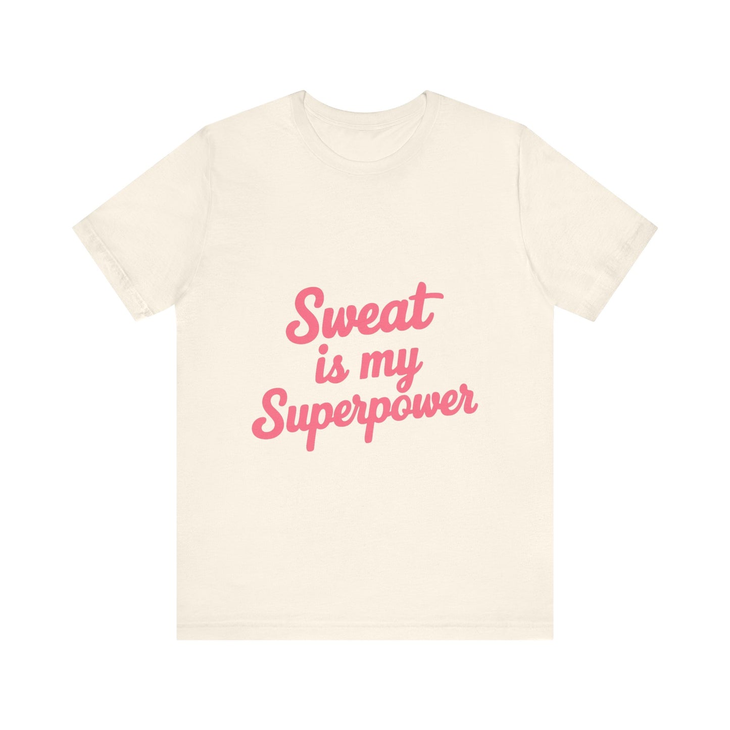 "Sweat Is My Superpower"