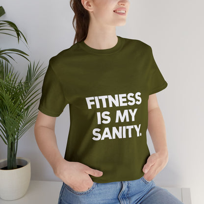 "Fitness Is My Sanity"