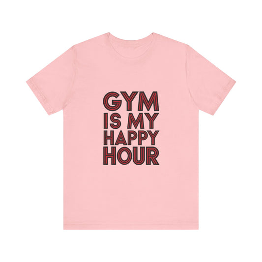 "Gym is my Happy Hour"