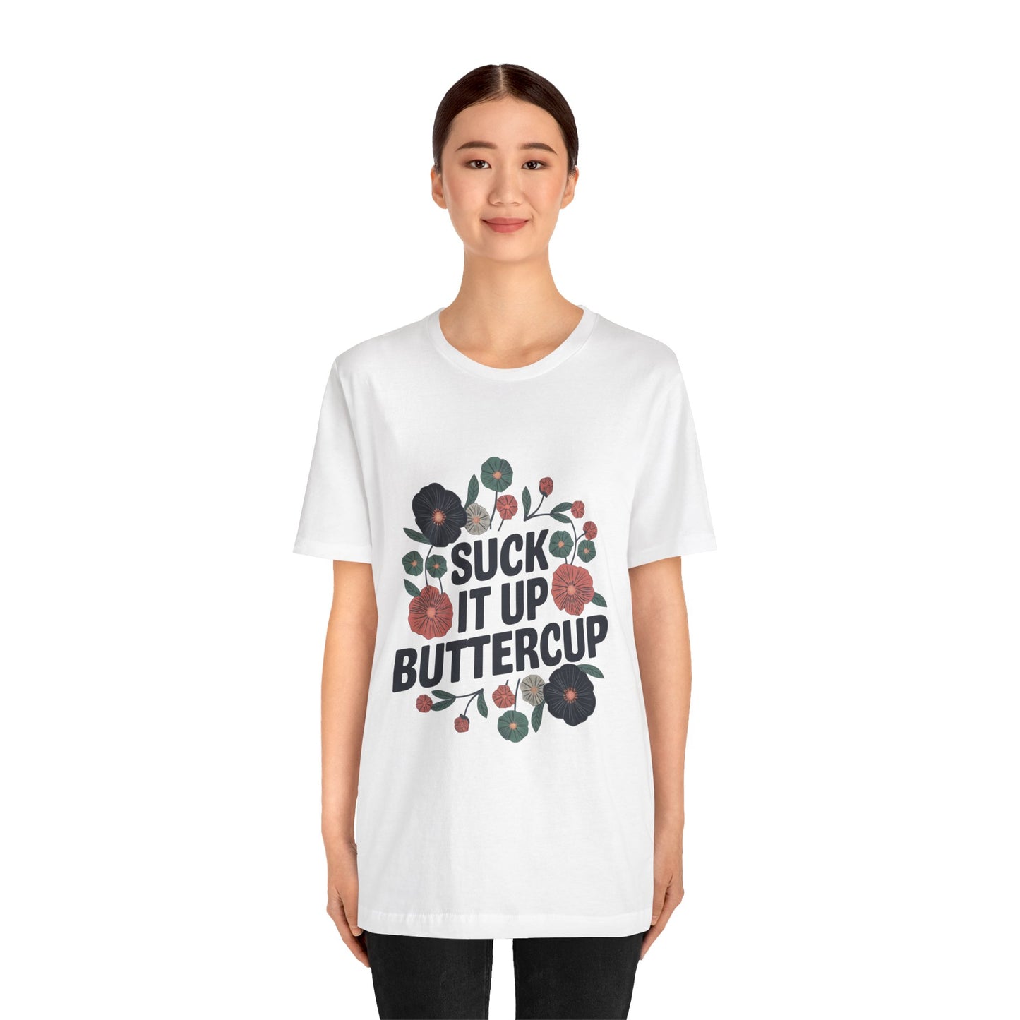 "Suck It Up Buttercup"