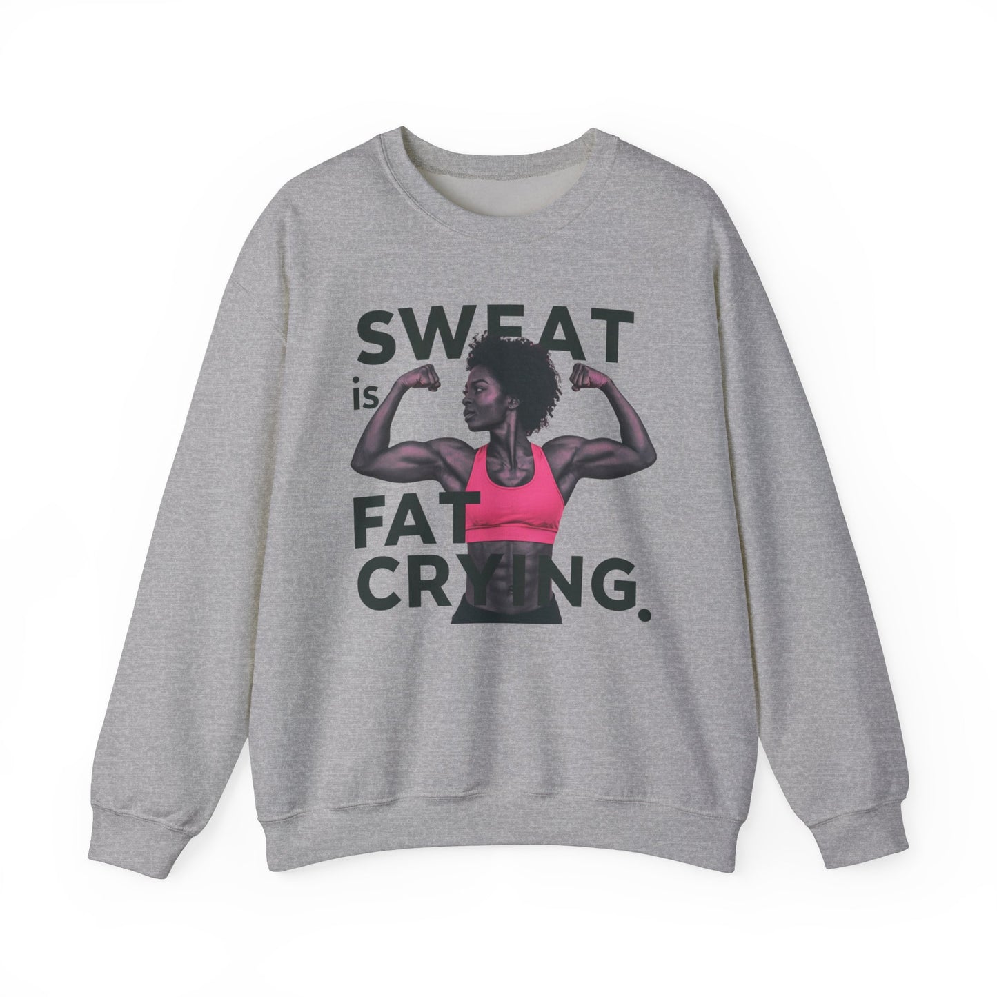 "Sweat Is Fat Crying"