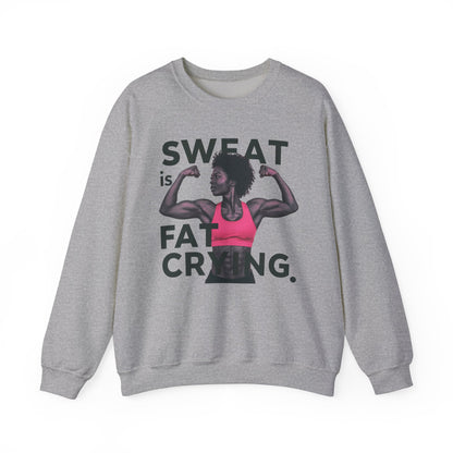 "Sweat Is Fat Crying"