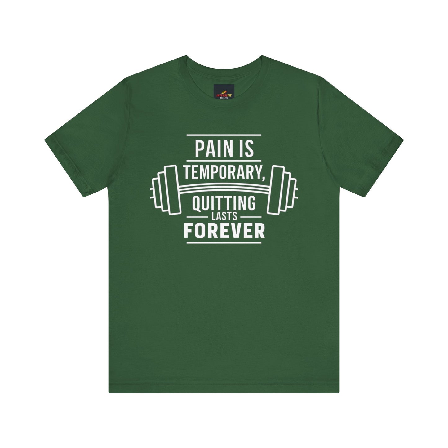 "Pain is Temporary, Quitting Lasts Forever"