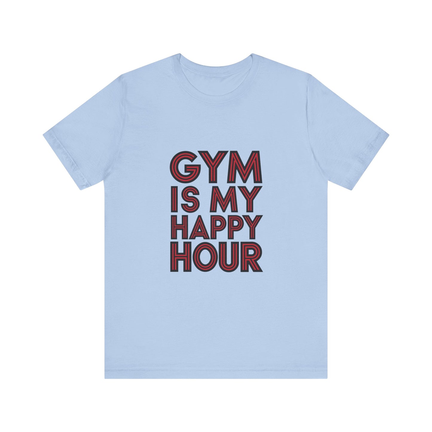 "Gym is my Happy Hour"