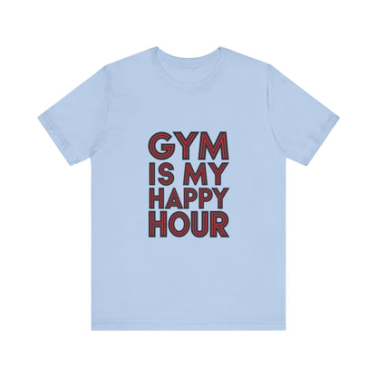 "Gym is my Happy Hour"
