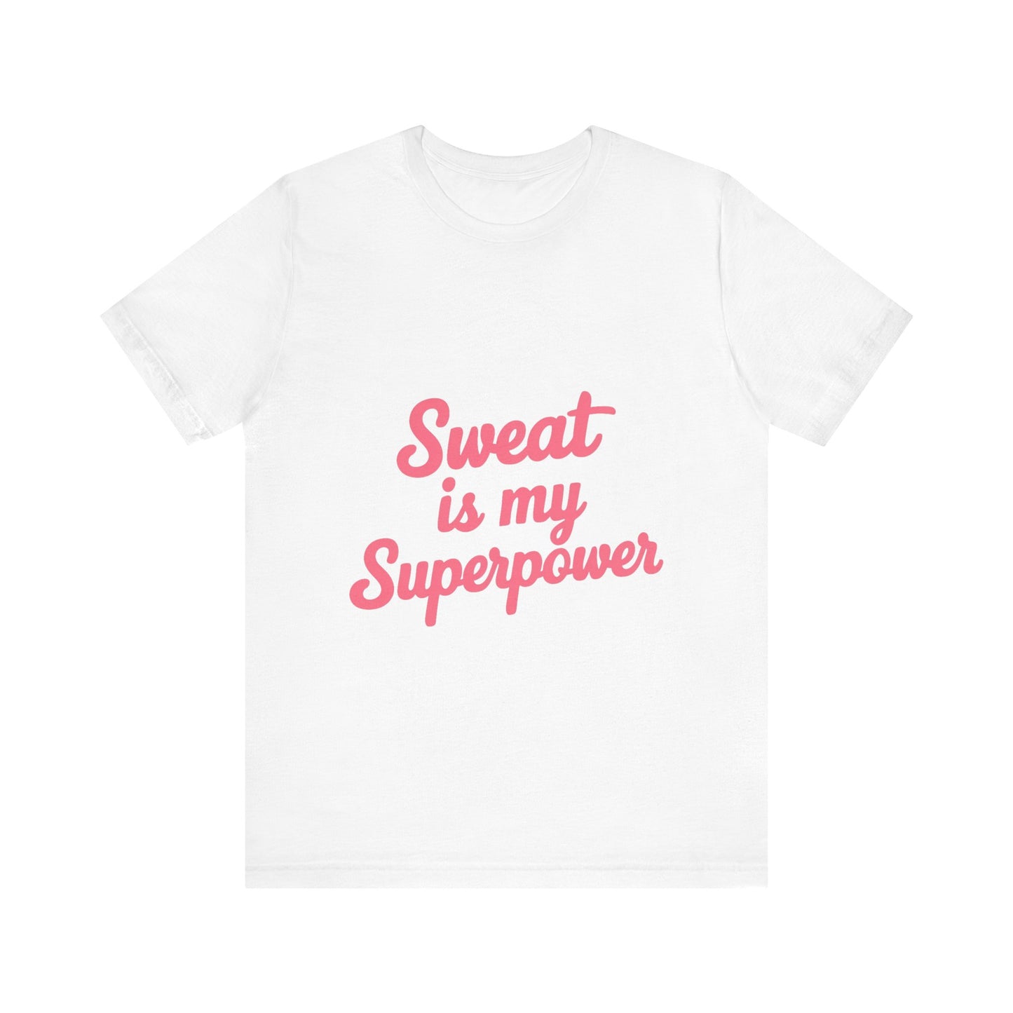 "Sweat Is My Superpower"